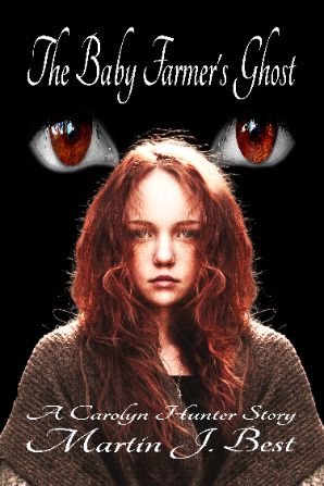 The Baby Farmer's Ghost: A Carolyn Hunter Story