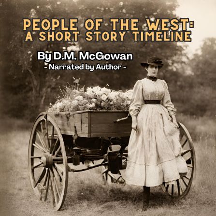 From the short story collection, “People of the West: A Short Story Timeline”