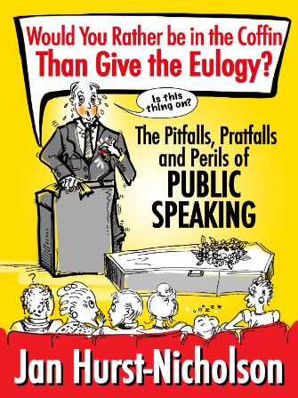 The Pitfalls, Pratfalls and Perils of PUBLIC SPEAKING.