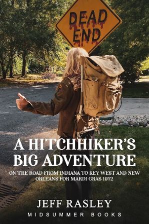 A Hitchhiker’s Big Adventure: On the road from Indiana to Key West and New Orleans for Mardi Gras 1972