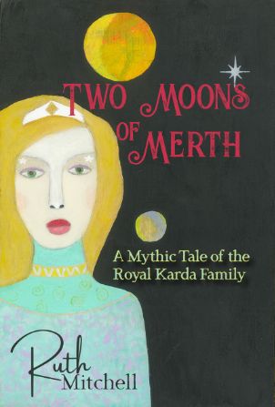 Two Moons of Merth: A Mythic Tale of the Royal Karda Family