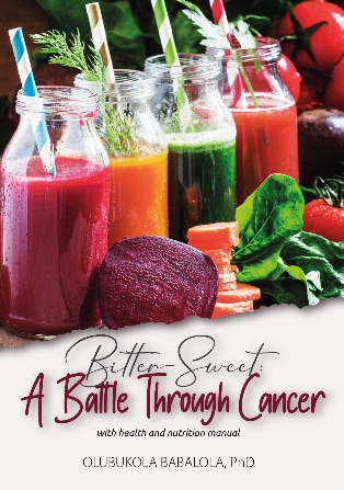 Bitter-Sweet: A Battle Through Cancer (with health and nutrition manual)