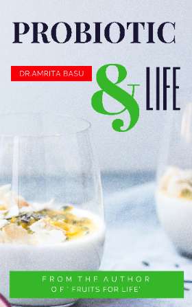 Probiotic and Life Dr.Amrita Basu Nutrition secrets series