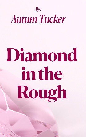 Diamond in the Rough