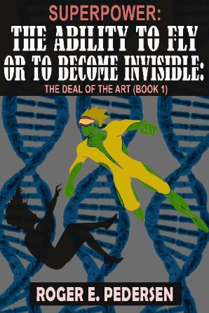 SuperPower: The Ability to Fly or to Become invisible: The Deal of the Art (Book #1)