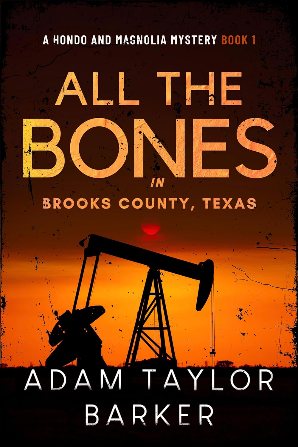 All the Bones in Brooks County, Texas (A Hondo and Magnolia Mystery Book 1)
